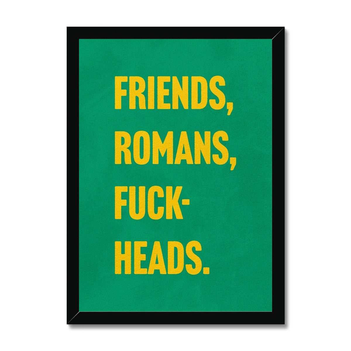 Your story harrogate graphic available as a print with or without a frame. Graphic shows fuck heads graphic. The graphic shows yellow text on a green background.