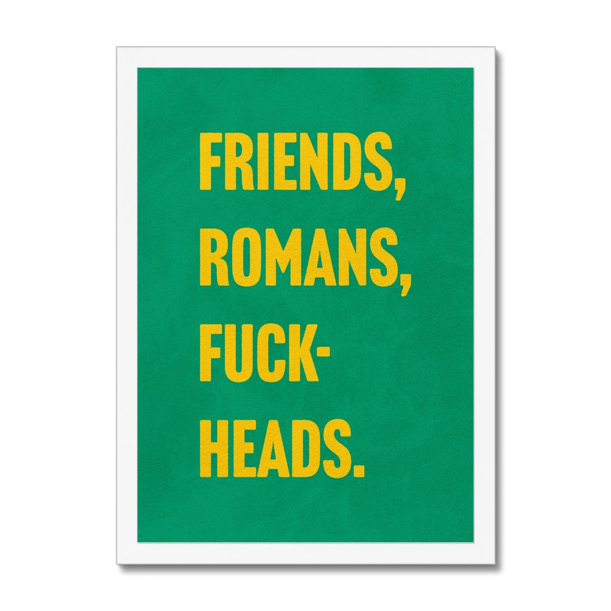 Your story harrogate graphic available as a print with or without a frame. Graphic shows fuck heads graphic. The graphic shows yellow text on a green background.