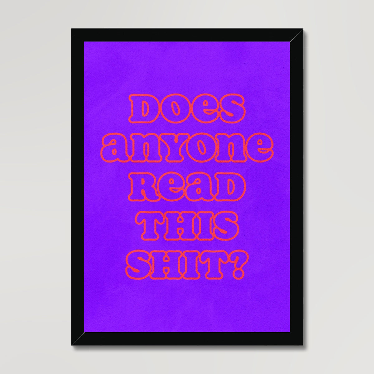 Your story harrogate graphic available as a print with or without a frame. Graphic shows Anyone read this shit? graphic. The graphic shows outline red text on a purple background.