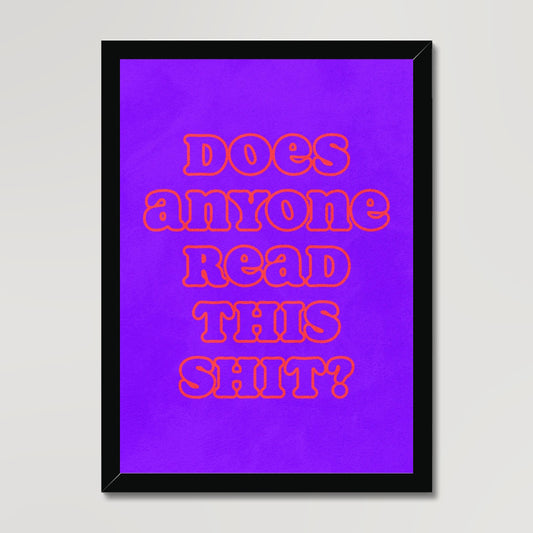 Your story harrogate graphic available as a print with or without a frame. Graphic shows Anyone read this shit? graphic. The graphic shows outline red text on a purple background.