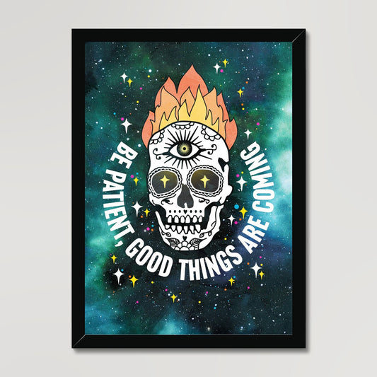 Your story harrogate graphic available as a print with or without a frame. Graphic shows be patient graphic. The graphic shows skull illustration with flames surrounded by text that proclaims be patient, good things are coming.
