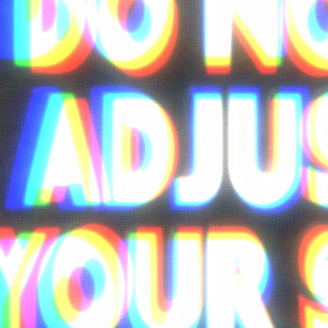 Your story harrogate graphic available as a print with or without a frame. Graphic shows close up of do not adjust your set graphic. The graphic shows distorted text on black distressed background.