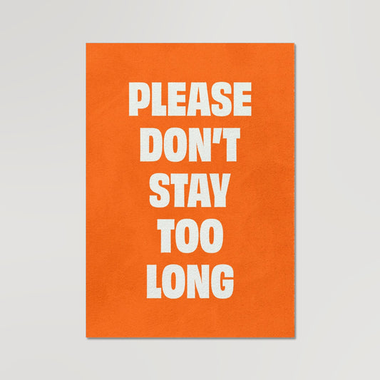 Your story harrogate graphic available as a print with or without a frame. Graphic shows don’t stay too long graphic. The graphic shows white text on an orange background.