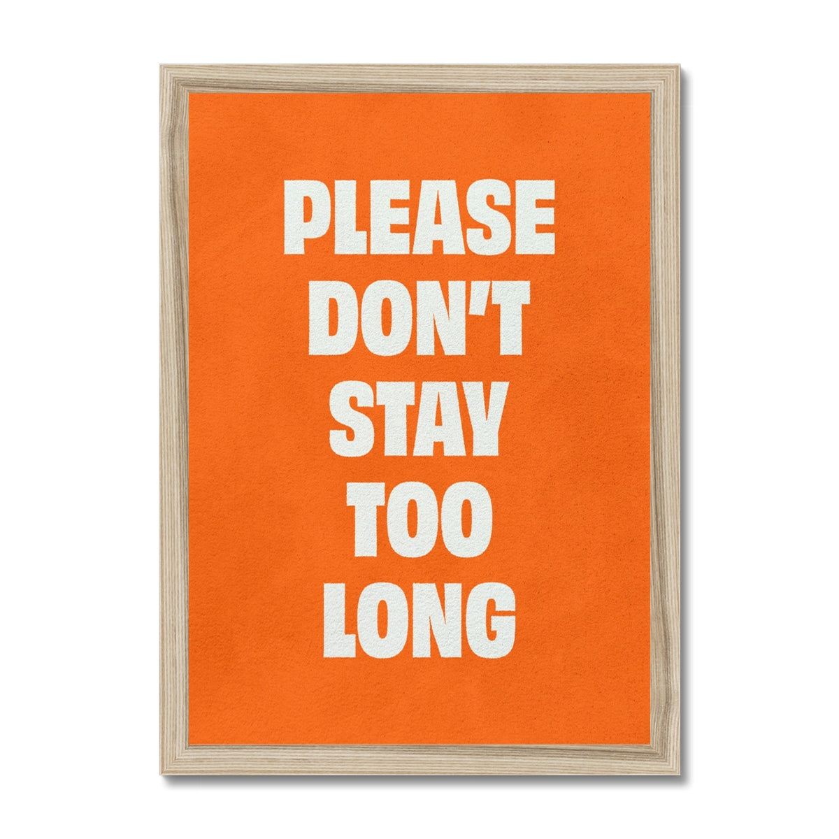 Your story harrogate graphic available as a print with or without a frame. Graphic shows don’t stay too long graphic. The graphic shows white text on an orange background.