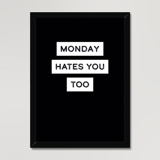 Your story harrogate graphic available as a print with or without a frame. Graphic shows Monday hates you too graphic. The graphic shows black lettering highlighted in solid white on a black background.