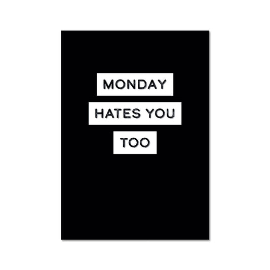 Your story harrogate graphic available as a print with or without a frame. Graphic shows Monday hates you too graphic. The graphic shows black lettering highlighted in solid white on a black background.